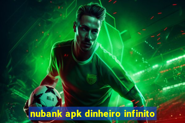 nubank apk dinheiro infinito